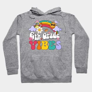 6th grade Vibes - Sixth Grade Team Retro 1st Day of School Hoodie